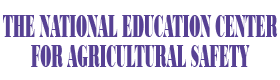 National Education Center for Agricultural Safety (NECAS)